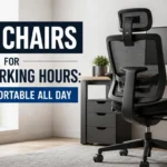 Best Chairs for Long Working Hours