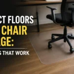 Protect Floors From Chair Damage Easy Fixes That Work